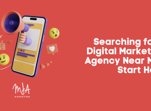 Searching for a Digital Marketing Agency Near Me Start Here